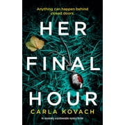 Pre-Owned Her Final Hour: An absolutely unputdownable mystery thriller (Paperback) by Carla Kovach
