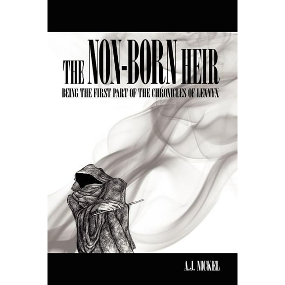 The Non-Born Heir: Being the First Part of the Chronicles of Lennyx