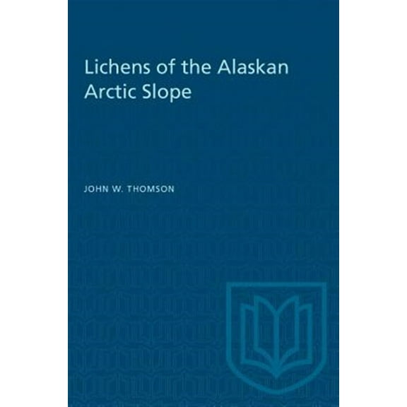 Heritage: Lichens of the Alaskan Arctic Slope (Paperback)
