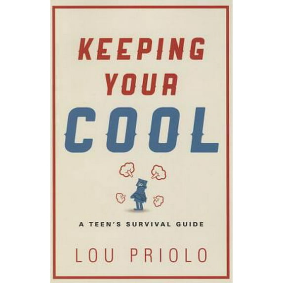 Pre-Owned Keeping Your Cool: A Teen's Survival Guide (Paperback) 1629950181 9781629950181