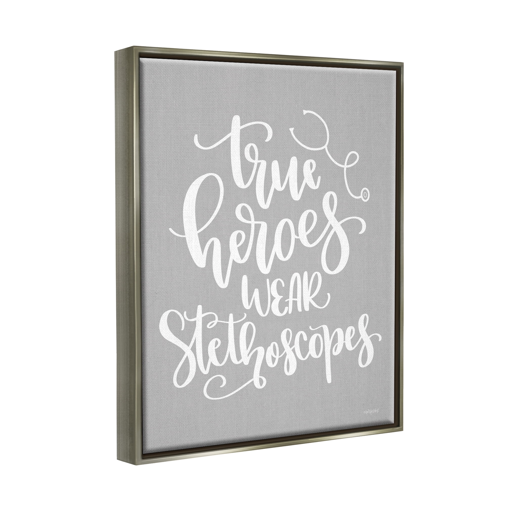 Stupell Industries True Heroes Nurse Phrase Inspirational Painting Gray Floater Framed Art Print Wall Art, 17 x 21