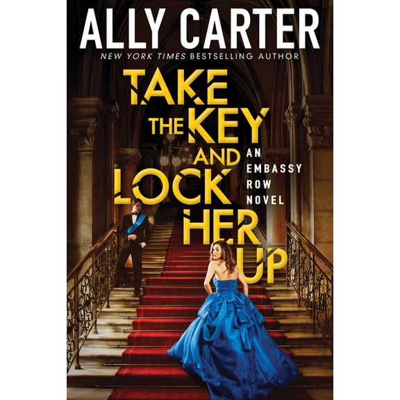 Embassy Row: Take the Key and Lock Her Up (Embassy Row, Book 3): Volume 3 (Other)