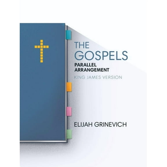 The Gospels: Parallel Arrangement - King James Version, (Hardcover)