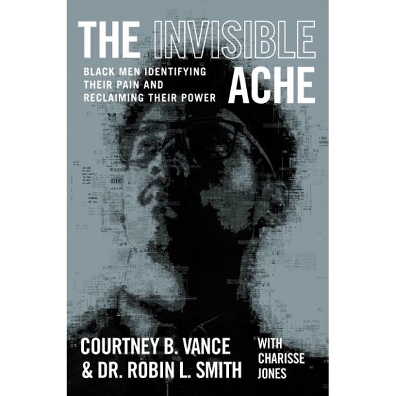 Pre-Owned The Invisible Ache: Black Men Identifying Their Pain and Reclaiming Their Power (Hardcover) 1538725134 9781538725139