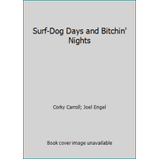 Surf-Dog Days and Bitchin' Nights [Paperback - Used]