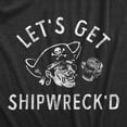 thumbnail image 2 of Mens Lets Get Shipwrecked T Shirt Funny Birthday Party Pirate Tee for Guys Graphic Tees, 2 of 9