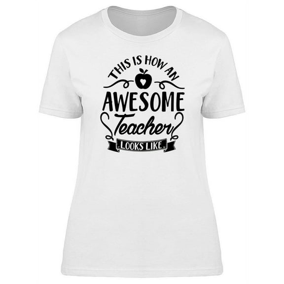 Awesome Teacher T-Shirt Women -Image by Shutterstock, Female Medium
