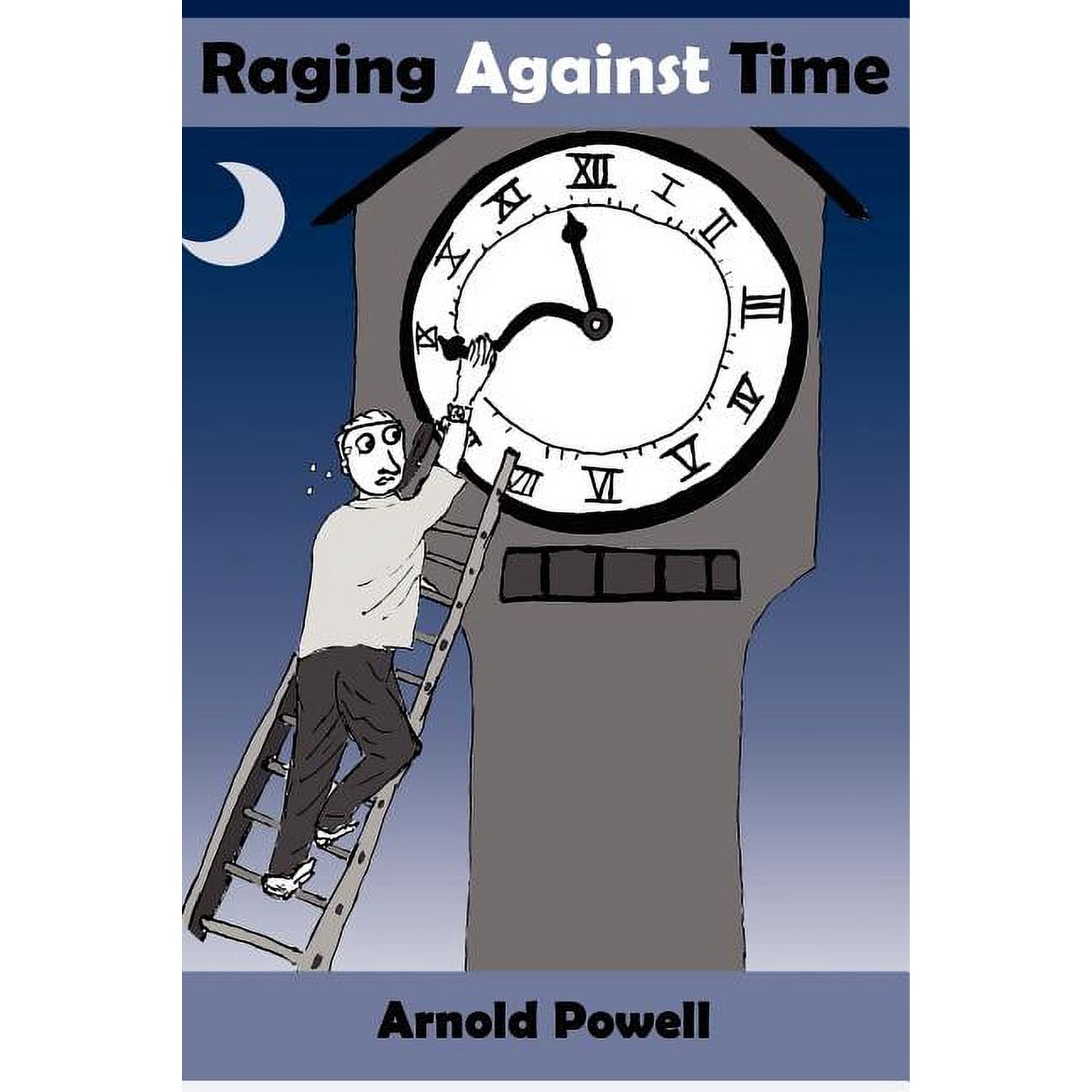 Raging Against Time (Paperback)