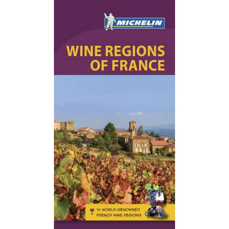 Green Guide/Michelin: Michelin Green Guide Wine Regions of France: Travel Guide