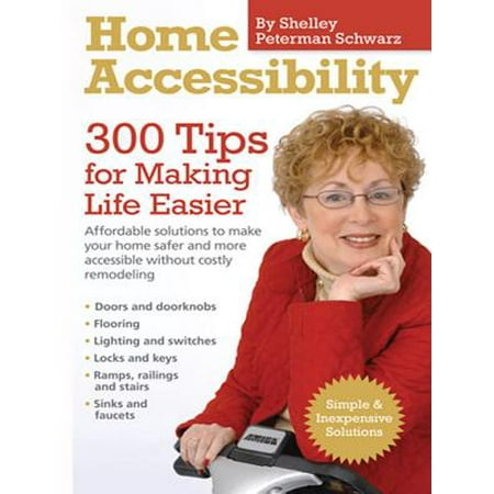 Home Accessibility : 300 Tips for Making Life