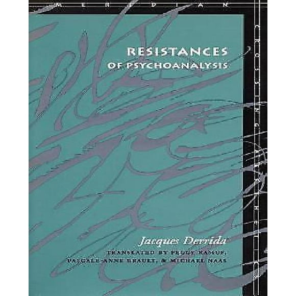 Résistances de la Psychanalyse (Méridien, Esthétique Croisée)