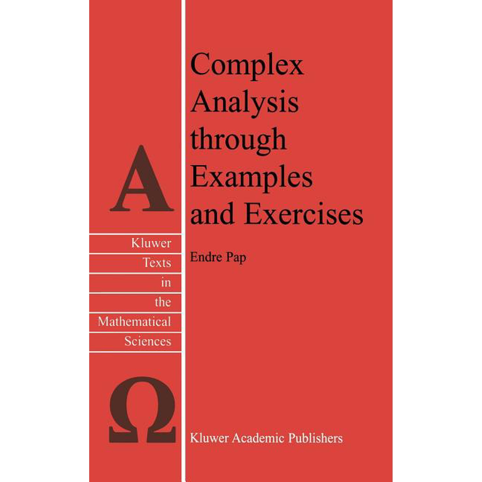 Texts in the Mathematical Sciences Complex Analysis Through Examples and Exercises Book 21 (Hardcover)