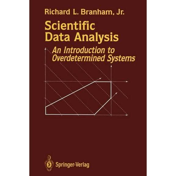 Scientific Data Analysis: An Introduction to Overdetermined Systems, (Paperback)