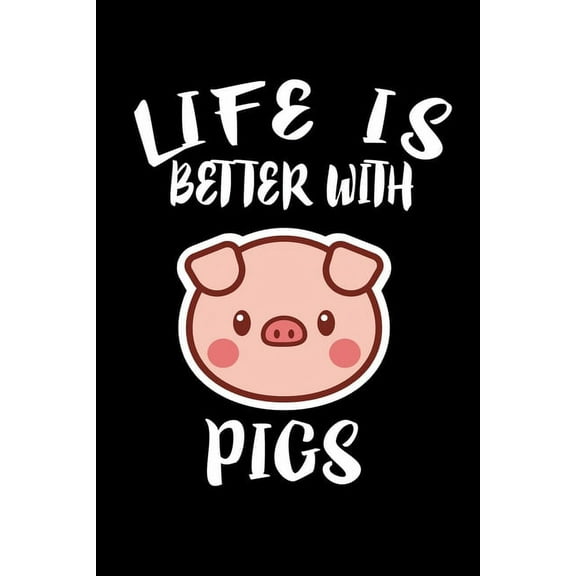 Life Is Better With Pigs: Animal Nature Collection (Paperback)