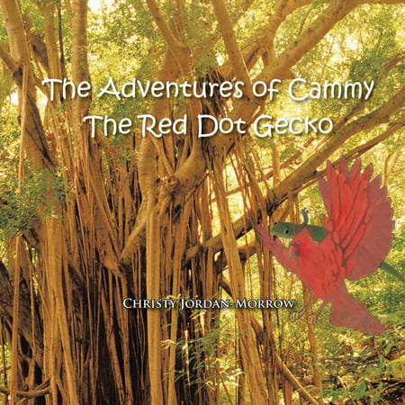 The Adventures of Cammy the Red Dot Gecko - eBook