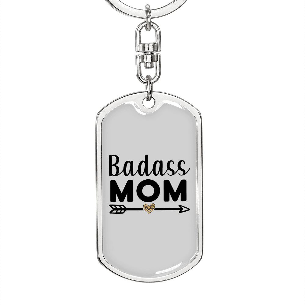 Badass Mom Dog Tag Keychain Stainless Steel Silver Tone or Gold Tone