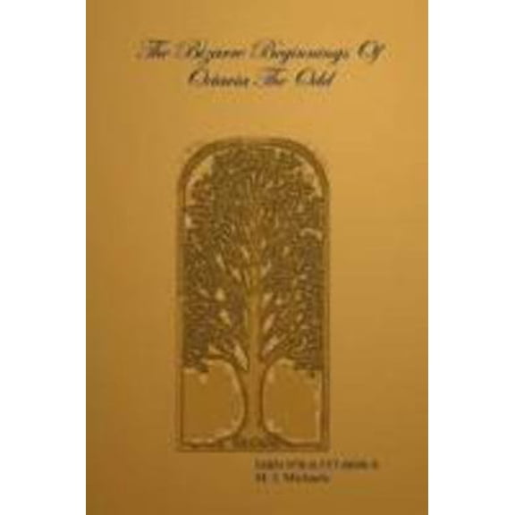 Pre-Owned The Bizarre Beginnings Of Octavia The Odd (Paperback) 0557069858 9780557069859