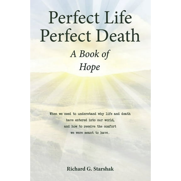 Perfect Life Perfect Death A Book of Hope (Paperback)