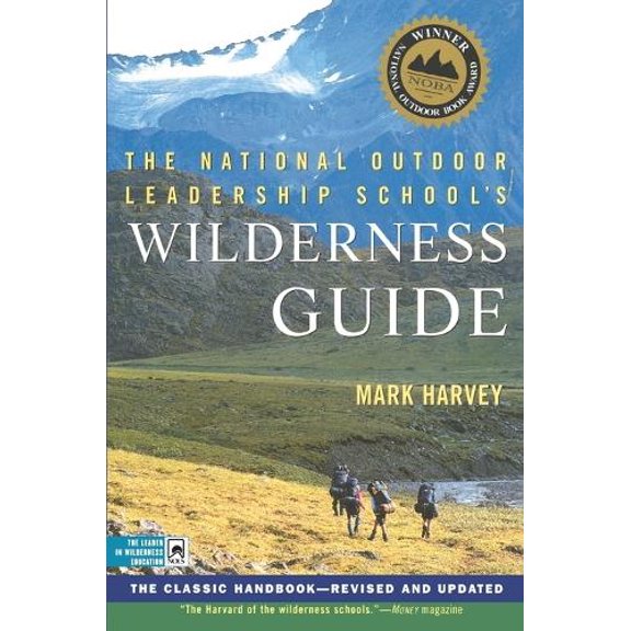 Pre-Owned The National Outdoor Leadership School's Wilderness Guide: The Classic Handbook, Revised and Updated (Paperback) 0684859092 9780684859095