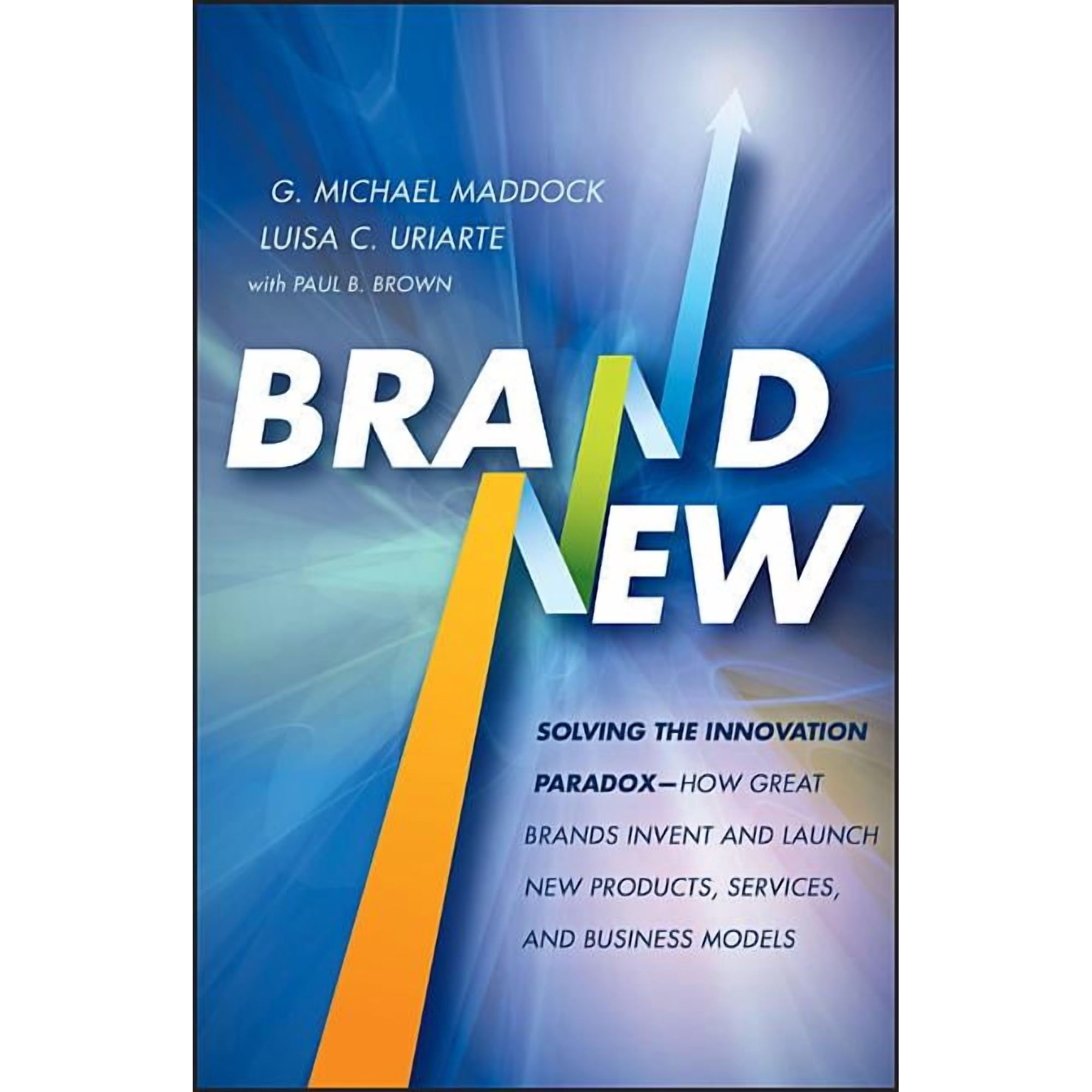 Brand New: Solving the Innovation Paradox -- How Great Brands Invent and Launch New Products Services and Business Mod (Hardcover)