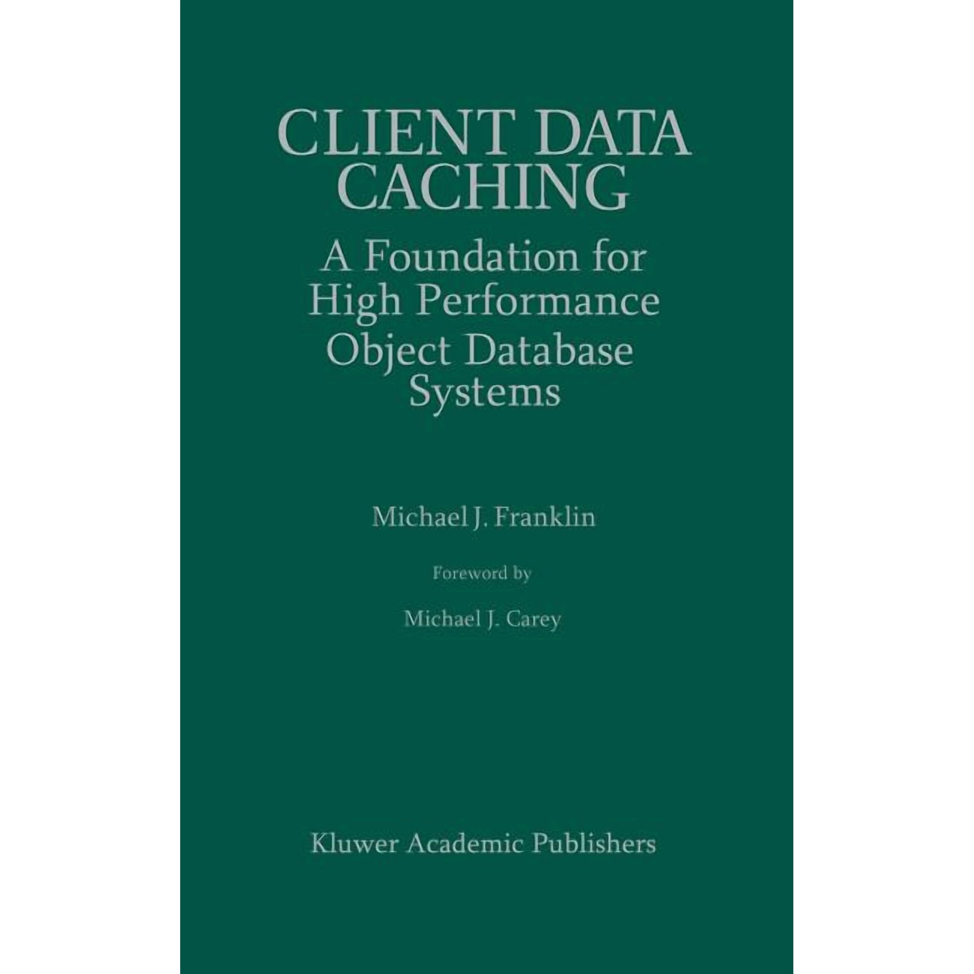 The Springer International Engineering a Client Data Caching: A Foundation for High Performance Object Database Systems, Book 354, (Hardcover)