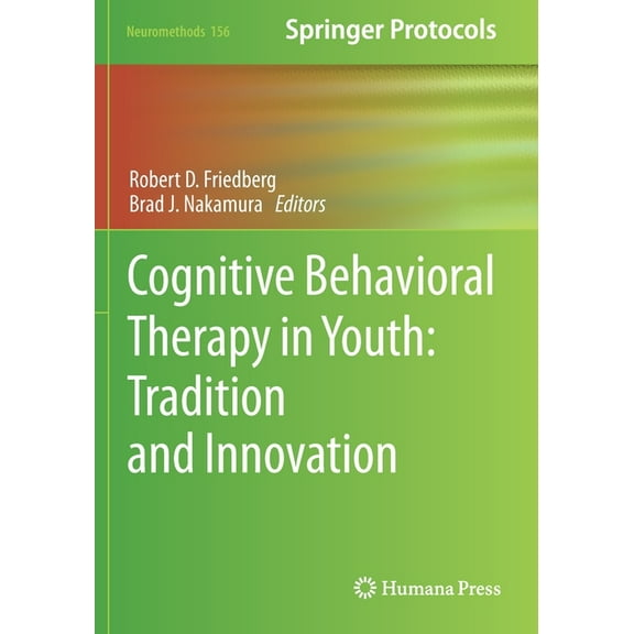 Neuromethods Cognitive Behavioral Therapy in Youth: Tradition and Innovation, Book 156, (Paperback)