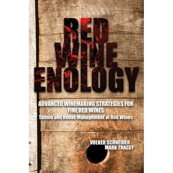 Advanced Winemaking Strategies for Fine Wines Red Wine Enology: Tannin and Redox Management in Red Wines, (Hardcover)
