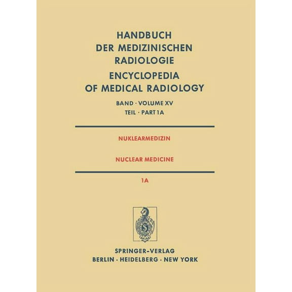 Nuklearmedizin/Nuclear Medicine: Teil 1a Radiopharmaka - GerÃ¤tetechnik Strahlenschutz / Part 1a Radiopharmaceuticals Ins, (Paperback)