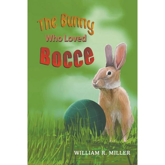 The Bunny who Loved Bocce, (Paperback)