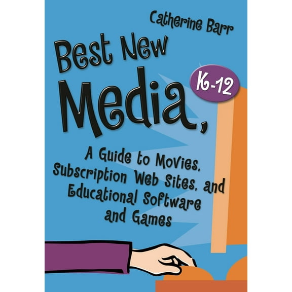 Children's and Young Adult Literature Re Best New Media, K-12: A Guide to Movies, Subscription Web Sites, and Educational Software and Games, (Hardcover)