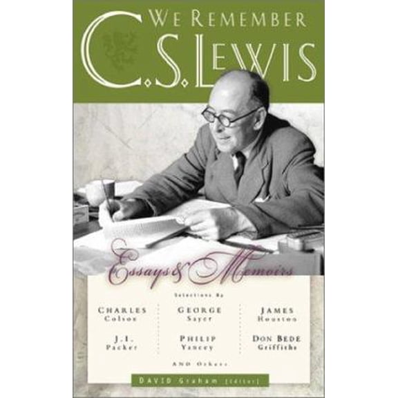 Pre-Owned We Remember C. S. Lewis: Essays and Memoirs by Philip Yancey, J. I.Packer, Charles Colson, George Sayer, James Houston, Don Bede Griffiths and Others (Paperback) 0805422994 9780805422993
