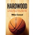thumbnail image 2 of Hardwood : A Novel About College Basketball and Other Games Young Men Play (Paperback), 2 of 2