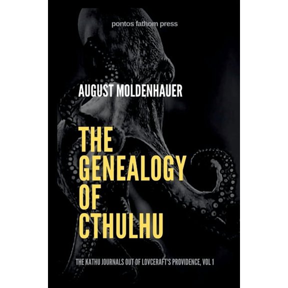 The Genealogy of Cthulhu: The Kathu Journals Out of Lovecraft's Providence, Vol 1., (Paperback)