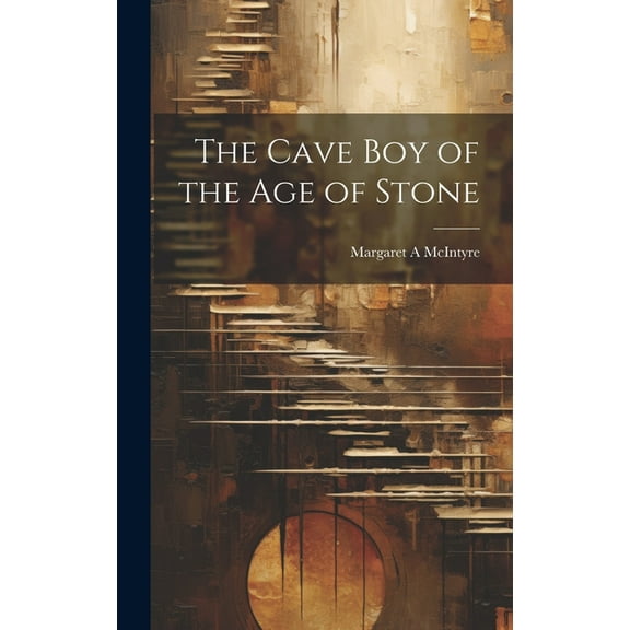 The Cave boy of the age of Stone, (Hardcover)