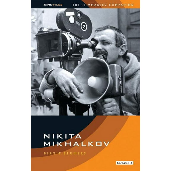 Kino - Russian Filmmakers' Companions Nikita Mikhalkov: Between Nostalgia and Nationalism, (Paperback)
