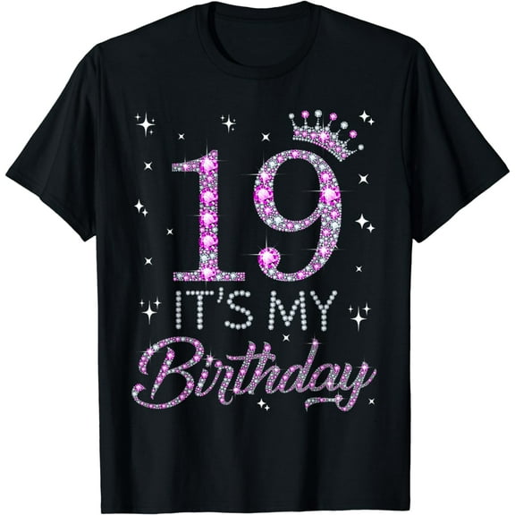 19 It's My Birthday Pink Crown Happy 19th Birthday Girl T-Shirt