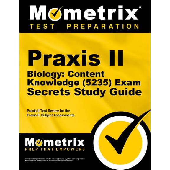 Praxis II Biology: Content Knowledge (5235) Exam Secrets Study Guide: Praxis II Test Review for the Praxis II: Subject Assessments
