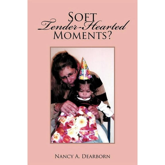 Soft Tender-Hearted Moments? (Paperback)