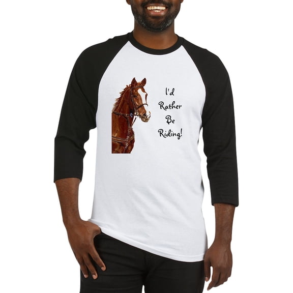 CafePress - Id Rather Be Riding! Horse Baseball Jersey - Cotton Baseball Jersey, 3/4 Raglan Sleeve Shirt