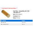 thumbnail image 2 of Fuel Filter - Compatible with 1982 - 1985 GMC S15 1983 1984, 2 of 2