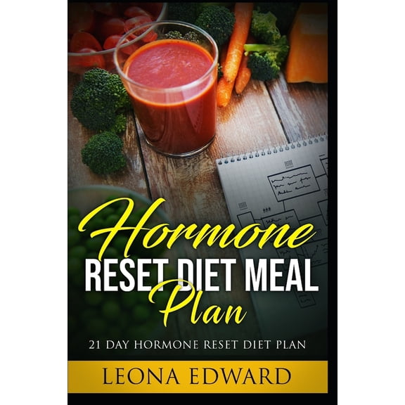Hormone Hack Hormone Reset Diet Meal Plan: 21 Day Hormone Reset Diet Plan, Book 1, (Paperback)