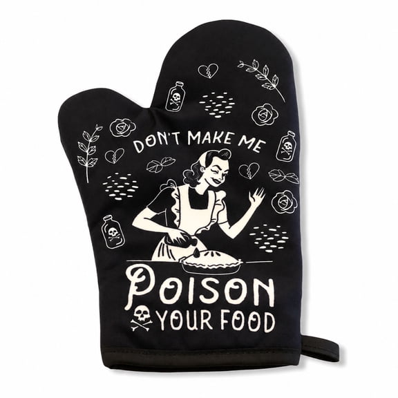 Don't Make Me Poison Your Food Oven Mitt Funny Sarcastic Graphic Kitchen Accessories