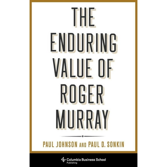 Heilbrunn Center for Graham & Dodd Inves The Enduring Value of Roger Murray, (Hardcover)