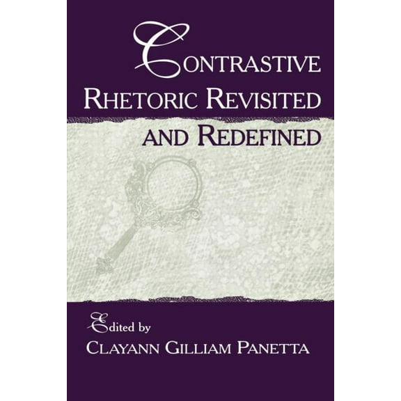 Contrastive Rhetoric Revisited and Redefined, (Paperback)