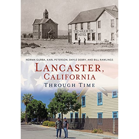 Lancaster, California Through Time  Paperback  1635000602 9781635000603 Norma Gurba
