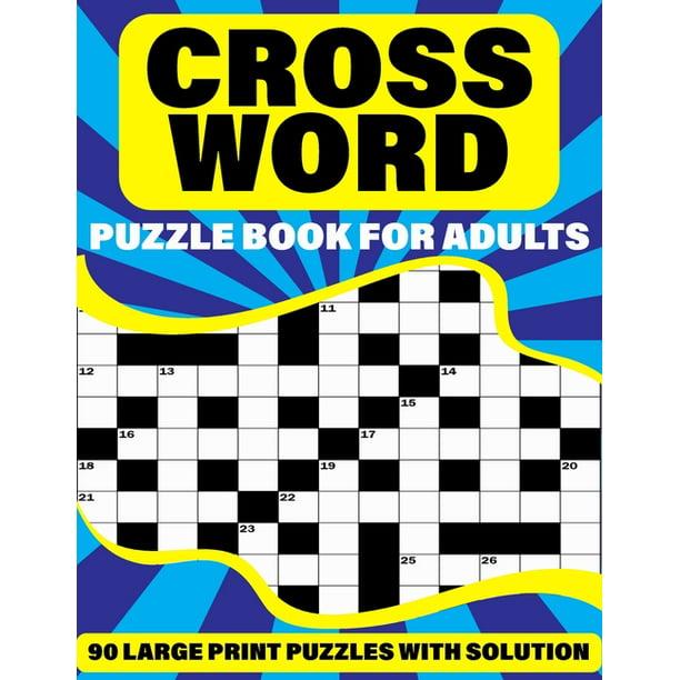 Min Ekspression digtere Crossword Puzzle Book For Adults : Leisure Enjoying 90 Large Print Crossword  Puzzles With Solutions For Parents And Grandparents As A Best Gift  (Paperback) - Walmart.com