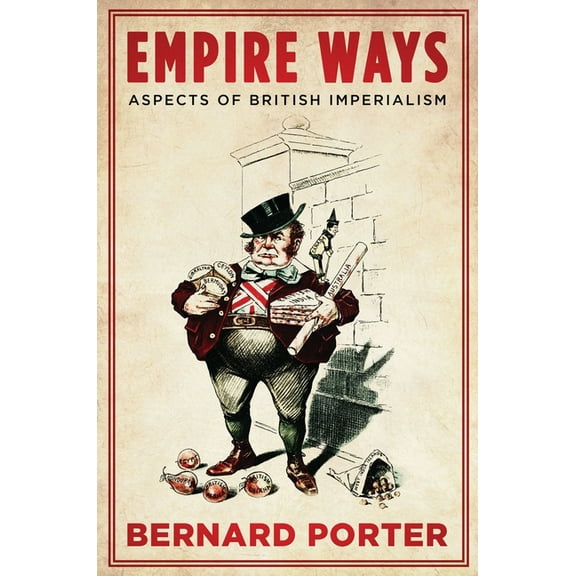 Empire Ways: Aspects of British Imperialism, (Paperback)