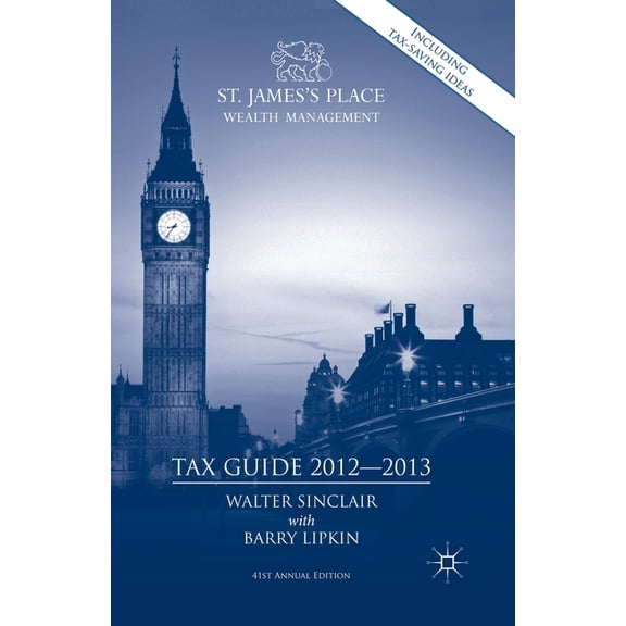 St. James's Place Tax Guide 2012-2013, (Paperback)