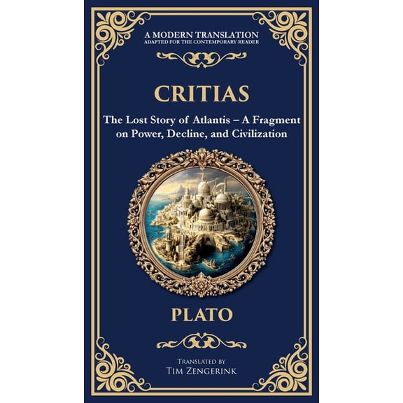 Library of Alexandria Critias: The Lost Story of Atlantis - A Fragment on Power, Decline, and Civilization (Deluxe Hardbound Edition), Book 369, (Hardcover)