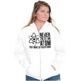 thumbnail image 3 of Never Trust An Atom Science Nerd Joke Zip Up Hoodie Men's Women's Brisco Brands L, 3 of 6